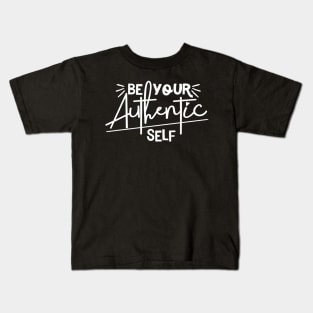 Be Your Authentic Self Kids T-Shirt